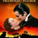 Ranking filmów o miłości - Przeminęło z wiatrem
